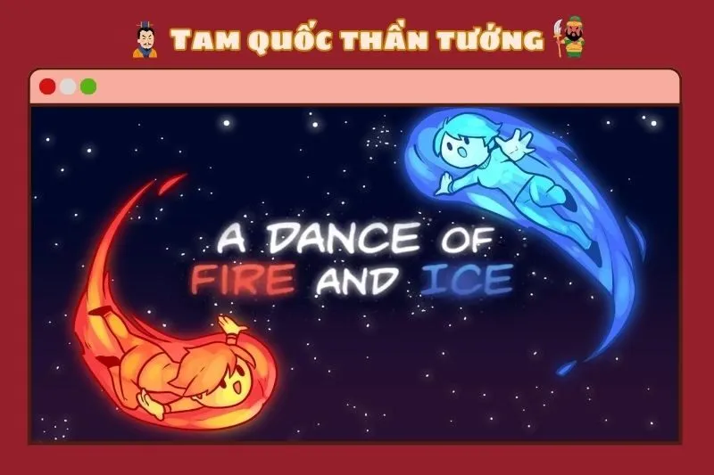 A Dance of Fire and Ice