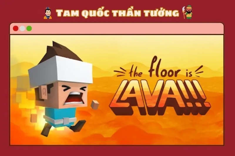 The Floor Is Lava